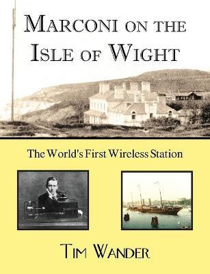 Marconi on the Isle of Wight(English, Paperback, Wander Tim)