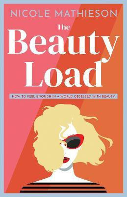The Beauty Load(English, Paperback, Mathieson Nicole)