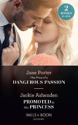 The Price Of A Dangerous Passion / Promoted To His Princess(English, Paperback, Porter Jane)
