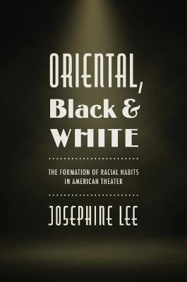 Oriental, Black, and White(English, Hardcover, Lee Josephine)