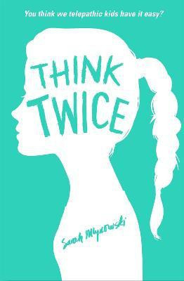 Think Twice(English, Paperback, Mlynowski Sarah)