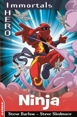 EDGE: I HERO: Immortals: Ninja(English, Paperback, Barlow Steve)