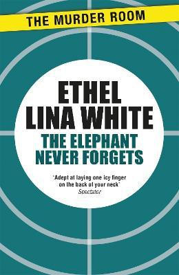 The Elephant Never Forgets(English, Paperback, White Ethel Lina)