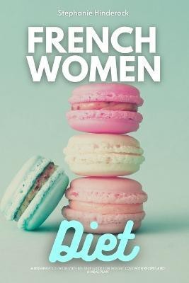 French Women Diet(English, Paperback, Hinderock Stephanie)