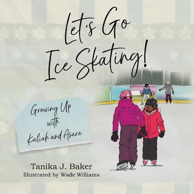 Let's Go Ice Skating!(English, Paperback, Baker Tanika J)