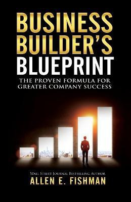 Business Builder's Blueprint(English, Paperback, Fishman Allen E)