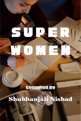 Super Women(English, Paperback, Shubhanjali Nishad)