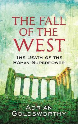 The Fall Of The West(English, Paperback, Goldsworthy Adrian)