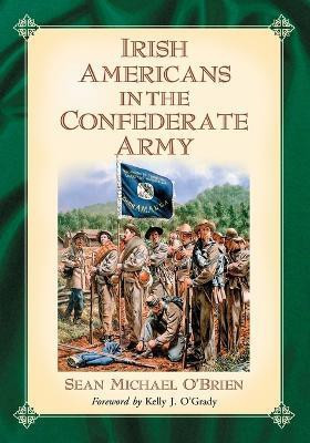Irish Americans in the Confederate Army(English, Paperback, O'Brien Sean Michael)