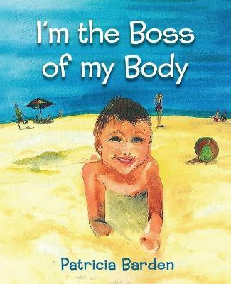 I'm the Boss of my Body(English, Paperback, Barden Patricia Una)