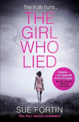 The Girl Who Lied  - The Truth Hurts...(English, Paperback, Fortin Sue)