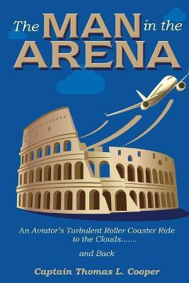 The Man in the Arena(English, Paperback, Cooper Thomas)