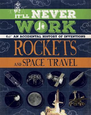 It'll Never Work: Rockets and Space Travel(English, Paperback, Richards Jon)