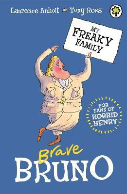 My Freaky Family: Brave Bruno(English, Paperback, Anholt Laurence)