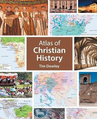 Atlas of Christian History(English, Paperback, Dowley Tim)