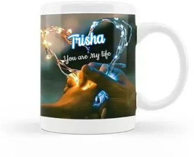 Exocticaa Trisha You are my Life Romantic Quotes 101 Ceramic Coffee Mug(325 ml)