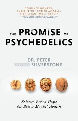 The Promise of Psychedelics(English, Paperback, Silverstone Peter Dr)