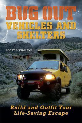 Bug Out Vehicles and Shelters(English, Paperback, Williams Scott B.)