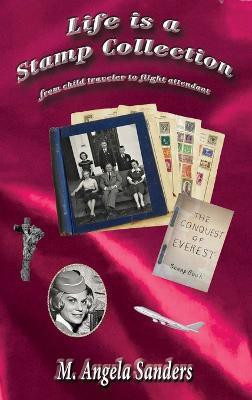 Life is a Stamp Collection(English, Hardcover, Sanders M Angela)