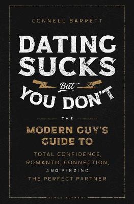 Dating Sucks, but You Don't(English, Paperback, Barrett Connell)