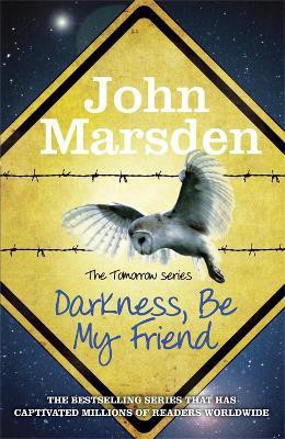 The Tomorrow Series: Darkness Be My Friend(English, Paperback, Marsden John)