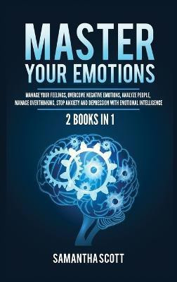 Master Your Emotions(English, Hardcover, Scott Samantha)