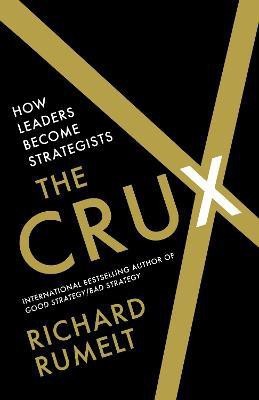 The Crux(English, Hardcover, Rumelt Richard)