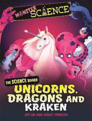 Monster Science: The Science Behind Unicorns, Dragons and Kraken(English, Hardcover, Lin Joy)
