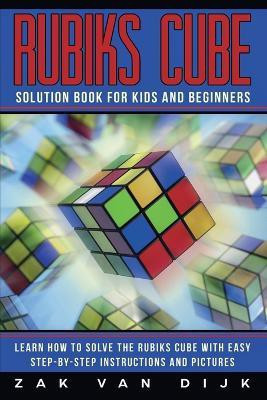 Rubiks Cube Solution Book for Kids and Beginners(English, Paperback, Van Dijk Zak)