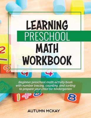 Learning Preschool Math Workbook(English, Paperback, McKay Autumn)