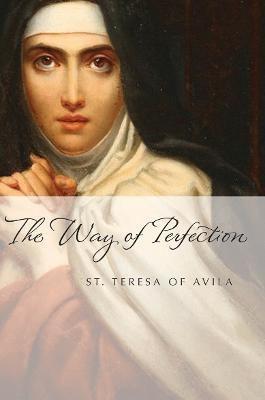 The Way of Perfection(English, Paperback, St. Teresa of Avila)