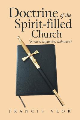 Doctrine of the Spirit-Filled Church(English, Paperback, Vlok Francis)