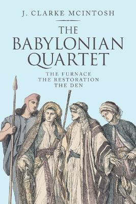 The Babylonian Quartet(English, Paperback, McIntosh J Clarke)