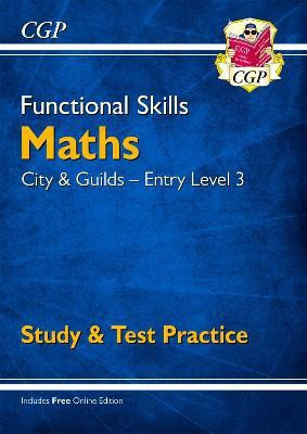 Functional Skills Maths: City & Guilds Entry Level 3 - Study & Test Practice(English, Paperback, CGP Books)