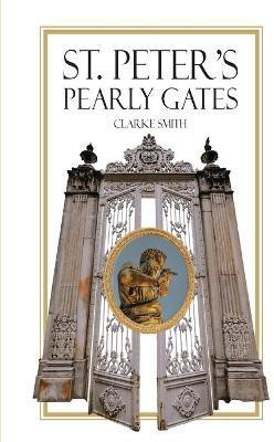 Saint Peter's Pearly Gates(English, Paperback, Smith Clarke)