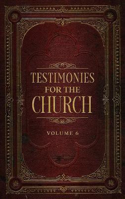 Testimonies for the Church Volume 6(English, Hardcover, White Ellen G)