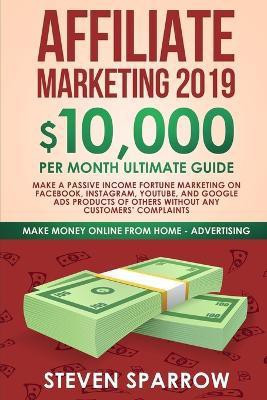 Affiliate Marketing 2019(English, Paperback, Sparrow Steven)