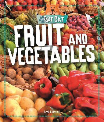 Fact Cat: Healthy Eating: Fruit and Vegetables(English, Paperback, Howell Izzi)