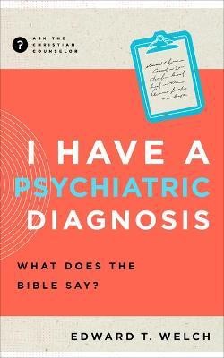 I Have a Psychiatric Diagnosis(English, Paperback, Welch Edward T)