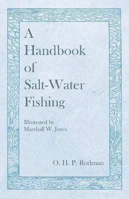 A Handbook of Salt-Water Fishing - Illustrated by Marshall W. Joyce(English, Paperback, Rodman O H P)