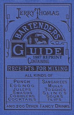 Jerry Thomas Bartenders Guide 1887 Reprint(English, Paperback, Thomas Jerry)