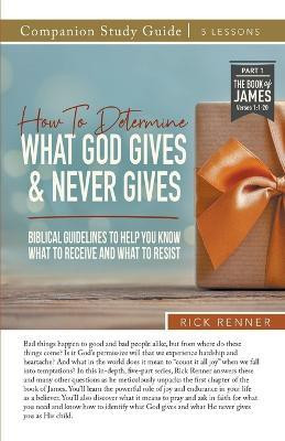 How To Determine What God Gives and Never Gives Study Guide(English, Paperback, Renner Rick)