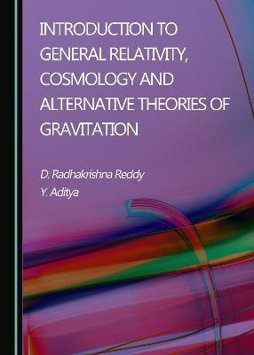 Introduction to General Relativity, Cosmology and Alternative Theories of Gravitation(English, Hardcover, Reddy D. Radhakrishna)