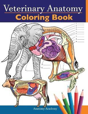 Veterinary Anatomy Coloring Book(English, Paperback, Academy Anatomy)