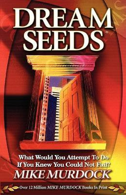 Dream Seeds(English, Paperback, Murdock Mike)
