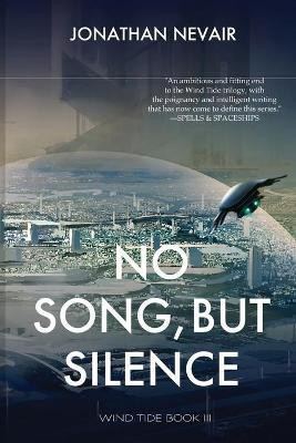 No Song, but Silence (Wind Tide Book 3)(English, Paperback, Nevair Jonathan)