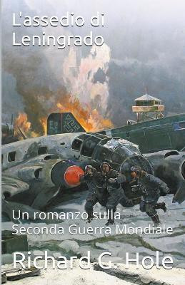 L'assedio di Leningrado(Italian, Paperback, Hole Richard G)