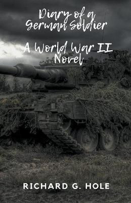 Diary of a German Soldier(English, Paperback, Hole Richard G)