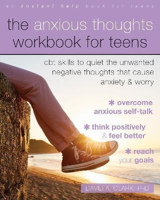 The Anxious Thoughts Workbook for Teens(English, Paperback, Clark David A. PhD)