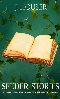 Seeder Stories(English, Hardcover, Houser J)